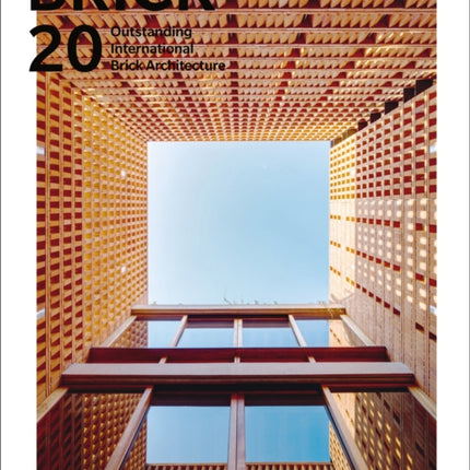 Brick 20: Outstanding International Brick Architecture