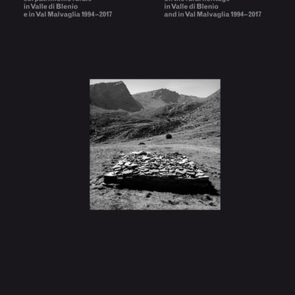 Perpetuating Architecture. Martino Pedrozzi's Interventions: On the Rural Heritage in Valle di Blenio & Val Malvaglia 1994-2017