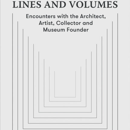 Sergei Tchoban - Lines and Volumes: Encounters with the Architect, Artist, Collector and Museum Founder