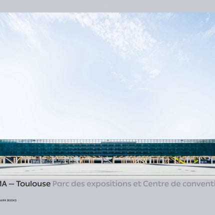 OMA – Toulouse Parc des expositions et Centre de convention