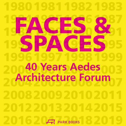 Faces and Spaces: 40 Years Aedes Architecture Forum