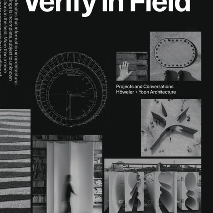 Verify in Field: Projects and Coversations Höweler + Yoon Architecture