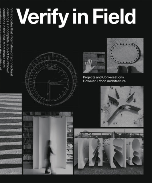 Verify in Field: Projects and Coversations Höweler + Yoon Architecture