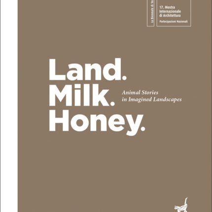 Land. Milk. Honey: Animal Stories in Imagined Landscapes