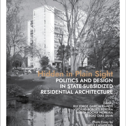 Hidden in Plain Sight: Politics and Design in State-Subsidized Residential Architecture