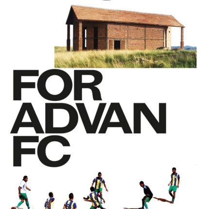 A Home for Advan FC: Handbook for a Madagascan Building with Global Adaptability