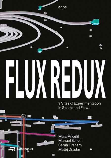 Flux Redux: 9 Sites of Experimentation in Stocks and Flows