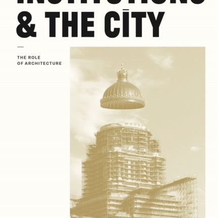 Institutions and the City: The Role of Architecture