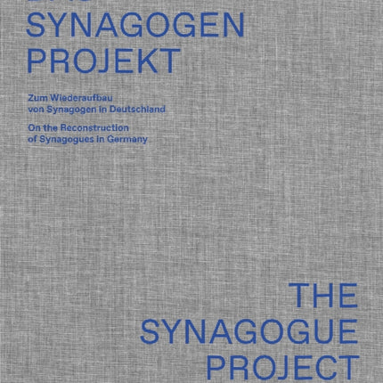 The Synagogue Project: On the Reconstruction of Synagogues in Germany