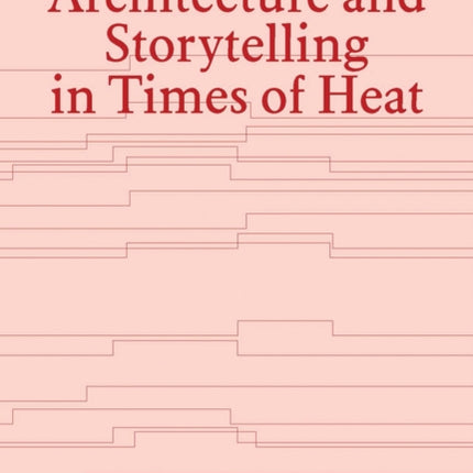 Wiener Hitze: Architecture and Storytelling in Times of Heat