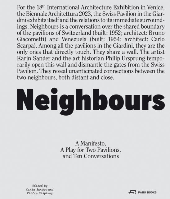 Neighbours: A Manifesto, a Play for Two Pavilions, and Ten Conversations