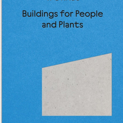 Buildings for People and Plants by WORKac