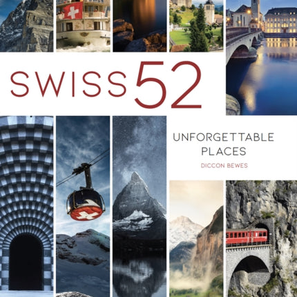 Swiss 52: Unforgettable Places