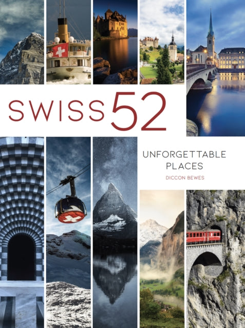 Swiss 52: Unforgettable Places