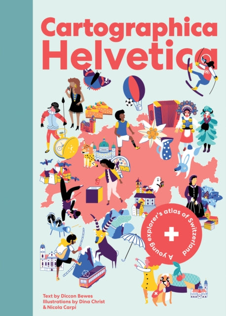 Cartographica Helvetica: A Young Explorer’s Atlas of Switzerland