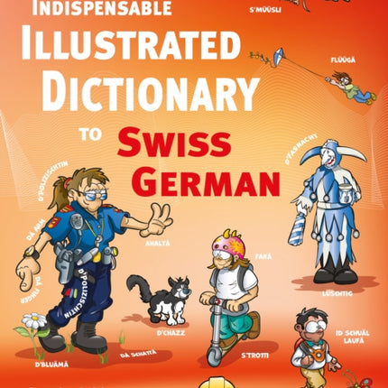 The Indispensable Illustrated Dictionary To Swiss German