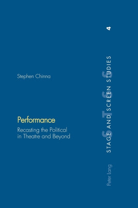 Performance: Recasting the Political in Theatre