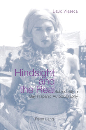 Hindsight and the Real: Subjectivity in Gay