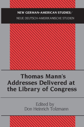 Thomas Mann's Addresses Delivered at the Library