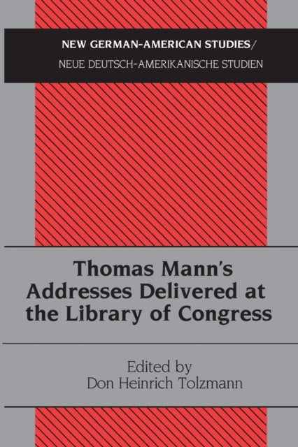 Thomas Mann's Addresses Delivered at the Library