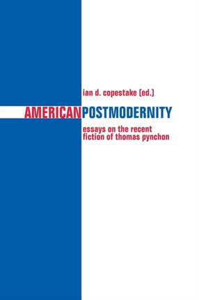 American Postmodernity: Essays on the Recent