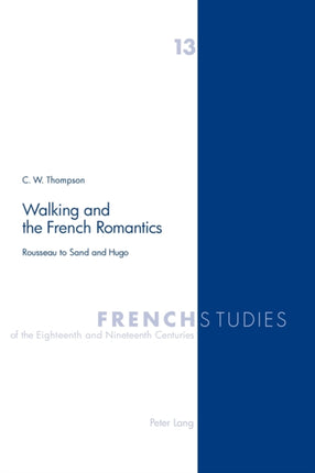Walking and the French Romantics: Rousseau to