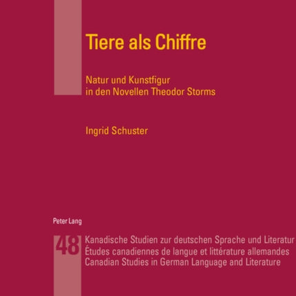 Tiere ALS Chiffre: Natur Und Kunstfigur in Den Novellen Theodor Storms