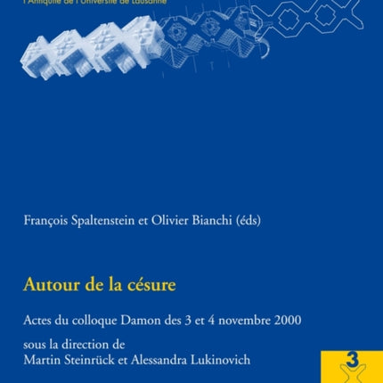 Autour de la Césure: Actes Du Colloque Damon Des 3 Et 4 Novembre 2000