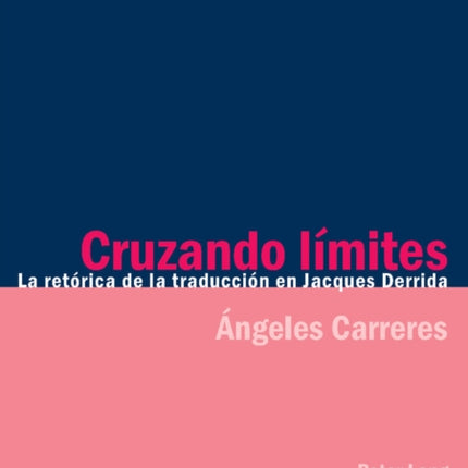 Cruzando Límites: La Retórica de la Traducción En Jacques Derrida