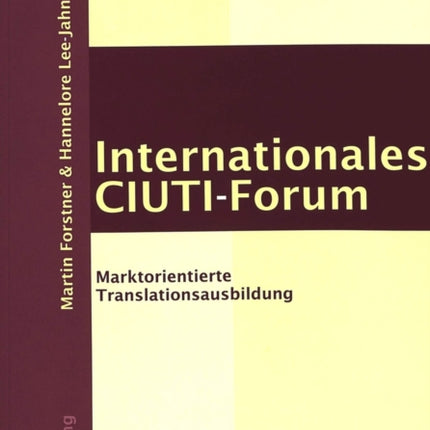 Internationales Ciuti-Forum: Marktorientierte Translationsausbildung