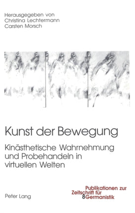 Kunst Der Bewegung: Kinaesthetische Wahrnehmung