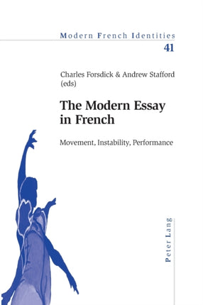 The Modern Essay in French: Movement,