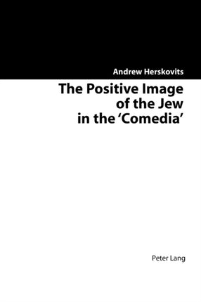 The Positive Image of the Jew in the Comedia