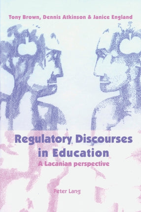 Regulatory Discourses in Education: A Lacanian