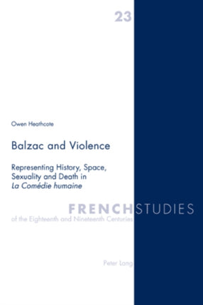 Balzac and Violence: Representing History, Space,