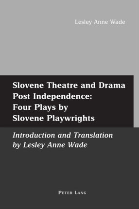 Slovene Theatre and Drama Post Independence: Four