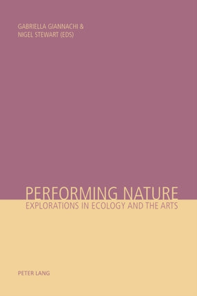 Performing Nature: Explorations in Ecology and