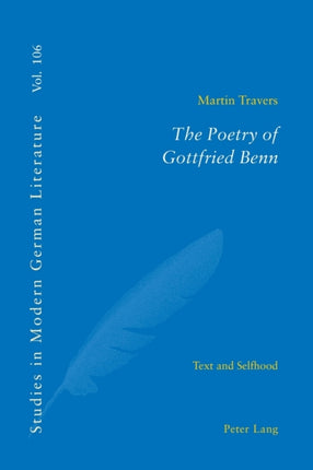 The Poetry of Gottfried Benn: Text and Selfhood