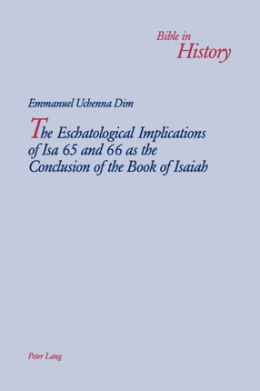 The Eschatological Implications of Isa 65 and 66