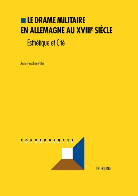 Le Drame Militaire En Allemagne Au Xviiie Siècle: Esthétique Et Cité