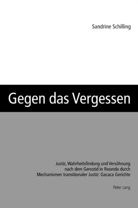 Gegen das Vergessen: Justiz, Wahrheitsfindung und