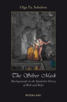 The Silver Mask: Harlequinade in the Symbolist
