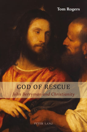 God of Rescue: John Berryman and Christianity