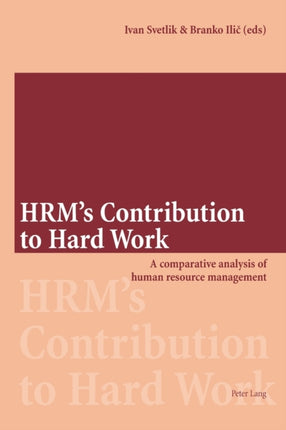 HRM's Contribution to Hard Work: A Comparative