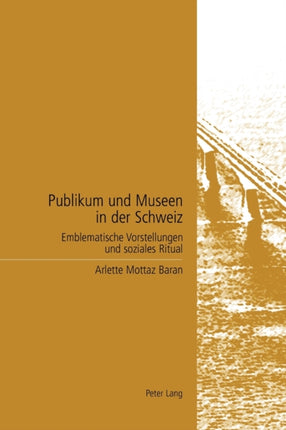 Publikum und Museen in der Schweiz: Emblematische