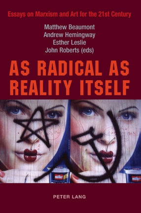 As Radical as Reality Itself: Essays on Marxism