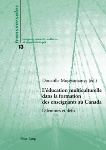 L'Éducation Multiculturelle Dans La Formation Des Enseignants Au Canada: Dilemmes Et Défis