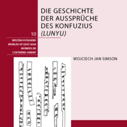 Die Geschichte Der Aussprueche Des Konfuzius («Lunyu»)