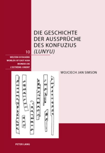 Die Geschichte Der Aussprueche Des Konfuzius («Lunyu»)