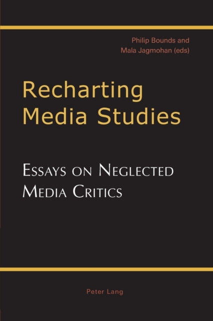 Recharting Media Studies: Essays on Neglected